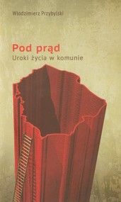 Pod prąd Uroki życia w komunie