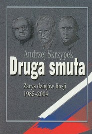 Druga Smuta Zarys dziejów Rosji 1985-2004