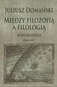 Między filozofią a filologią Wspomnienia