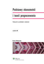 Podstawy ekonometrii i teorii prognozowania Podręcznik z przykładami i zadaniami