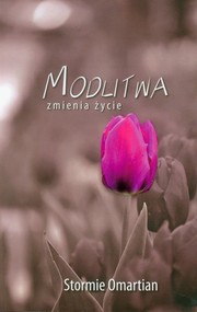 Modlitwa zmienia życie