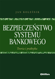 Bezpieczeństwo systemu bankowego Teoria i praktyka