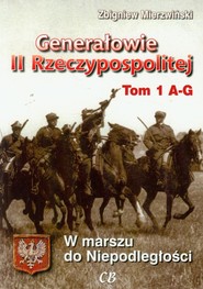 Generałowie II Rzeczypospolitej Tom 1