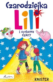 Czarodziejka Lili i cyrkowe czary