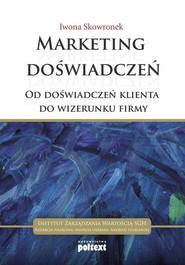 Marketing doświadczeń Od doświadczeń klienta do wizerunku firmy