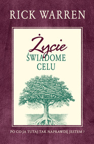 Życie świadome celu Po co ja tutaj tak naprawdę jestem?