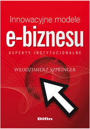 Innowacyjne modele e-biznesu Aspekty instytucjonalne