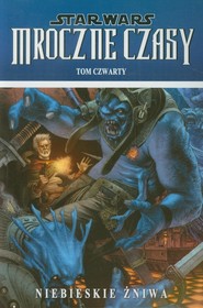 Star Wars Mroczne Czasy Tom 4