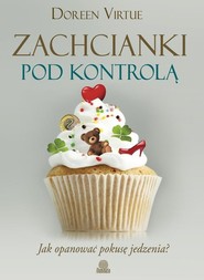 Zachcianki pod kontrolą Jak opanować pokusę jedzenia?