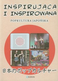 Inspirująca i inspirowana Popkultura japońska