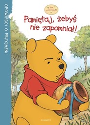 Pamiętaj, żebyś nie zapomniał Opowieści o przyjaźni.