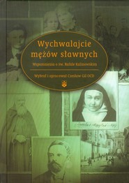 Wychwalajcie mężów sławnych Wspomnienia o św. Rafale Kalinowskim