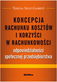 Koncepcja rachunku kosztów i korzyści w rachunkowości odpowiedzialności społecznej przedsiębiorstwa