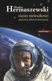 Ciężar nieważkości Opowieść pilota-kosmonauty