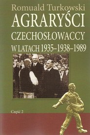 Agraryści Czechosłowaccy w latach 1935-1938-1989 Część 2