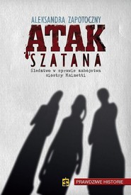 Atak szatana Śledztwo w sprawie zabójstwa siostry Mainetti
