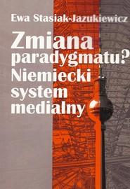 Zmiana paradygmatu? Niemiecki system medialny