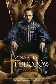 Dynastia Tudorów Bądź wola Twoja