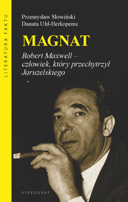 Magnat Robert Maxwell - człowiek, który oszukał Jaruzelskiego