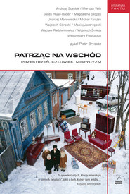 Patrząc na Wschód Przestrzeń, człowiek, mistycyzm