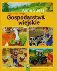 Moja wielka księga Gospodarstwa wiejskie