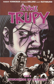 Żywe trupy Tom 8 Stworzeni by cierpieć