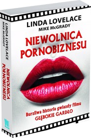Niewolnica pornobiznesu Burzliwa historia gwiazdy filmu Głębokie gardło