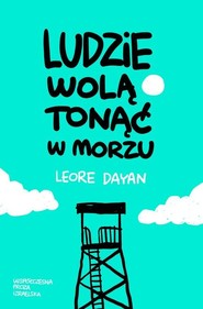 Ludzie wolą tonąć w morzu