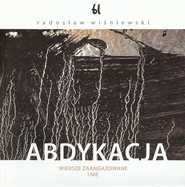 Abdykacja Wiersze zaangażowane i nie