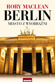 Berlin Miasto z wyobraźni