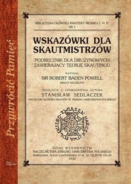 Wskazówki dla skautmistrzów Podręcznik dla drużynowych zawierający teorię skautingu