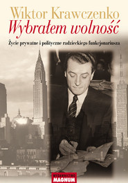 Wybrałem wolność Życie prywatne i polityczne radzieckiego funkcjonariusza