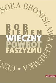 Wieczny powrót faszyzmu oraz eseje: Jerzy Jedlicki "Pokusa mocy zbiorowej", Wiktor Jerofiejew "Trujący bukiet"