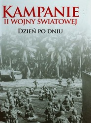 Kampanie II wojny światowej Dzień po dniu