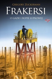 Frakersi O gazie i ropie łupkowej