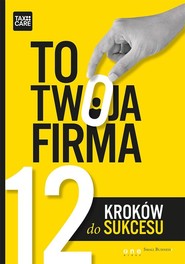 To twoja firma 12 kroków do sukcesu