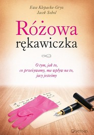 Różowa rękawiczka O tym, jak to, co przeżywamy, ma wpływ na to, jacy jesteśmy