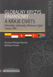 Globalny kryzys finansowy a kraje CIVETS Kolumbia, Indonezja, Wietnam, Egipt, Turcja i RPA