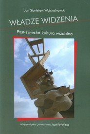 Władze widzenia Post-świecka kultura wizualna
