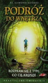 Podróż do wnętrza Rozpraw się z tym co cię krępuje