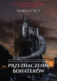 Przeznaczenie bohaterów Księga pierwsza