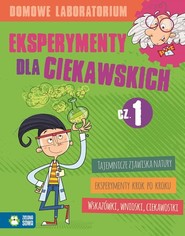 Domowe laboratorium Eksperymenty dla ciekawskich część 1