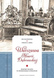 Warszawa Marii Dąbrowskiej Portret miasta w zwierciadle literatury