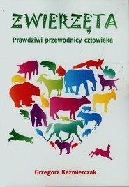 Zwierzęta Prawdziwi przewodnicy człowieka