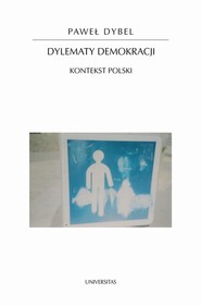 Dylematy demokracji Kontekst polski