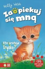 Zaopiekuj się mną Kto uratuje Iryska?