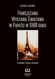 Powszechna wystawa światowa w Paryżu w 1900 roku Splendory Trzeciej Republiki