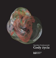 Gody życia Dramat współczesny w IV aktach