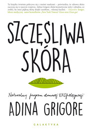 Szczęśliwa skóra Naturalny program domowej EKOpielęgnacji.