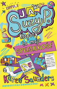 Ja Suzy P Kłopoty to moja specjalność